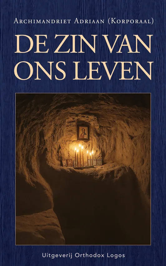 De zin van ons leven – Archimandriet Adriaan (Korporaal)