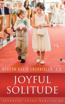 Joyful Solitude by Deacon David Lochbihler