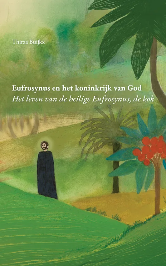 Eufrosynus en het koninkrijk van God - Het leven van de heilige Eufrosynus, de kok - Cover