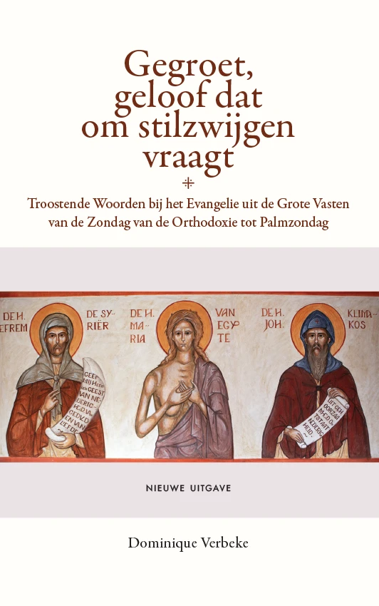 Gegroet, geloof dat om stilzwijgen vraagt: De Grote Vasten
