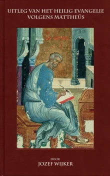 Uitleg Van Het Heilig Evangelie Volgens Mattheüs
